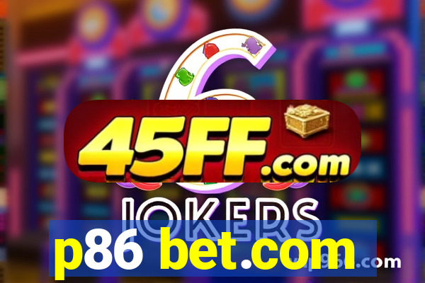 p86 bet.com